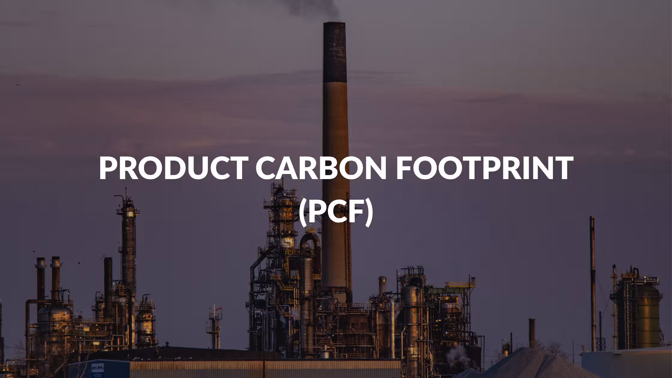 Product Carbon Footprint (PCF): Calculation, ISO 14067 & CBAM